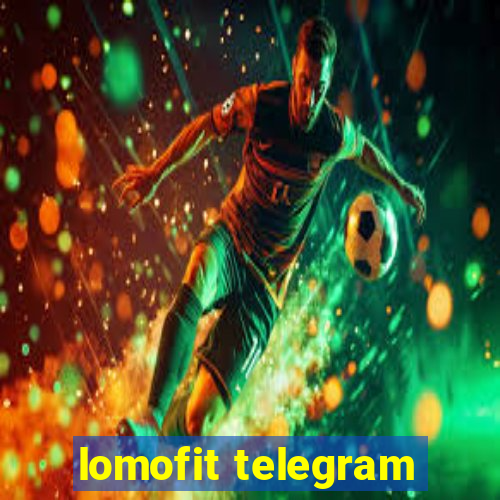 lomofit telegram